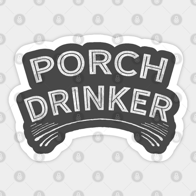 Porch Drinker Sticker by Camp Happy Hour